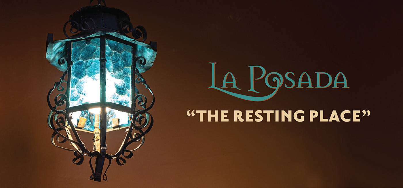 La Posada, "The Resting Place"